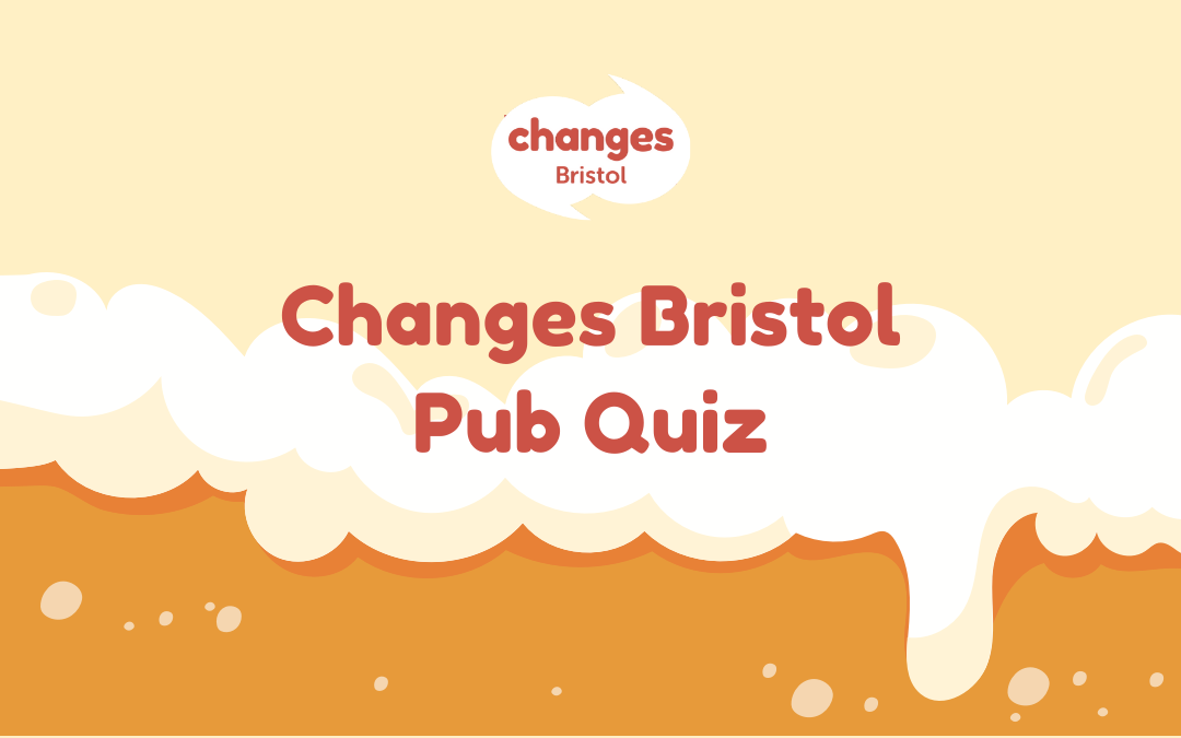 Join us: Changes Bristol Pub Quiz