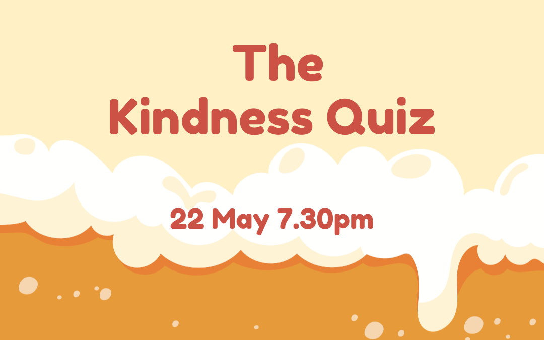 Join us: The Kindness Quiz 22/05/2020